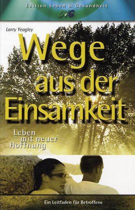 Wege aus der Einsamkeit: Leben mit neuer Hoffnung Lifestyle