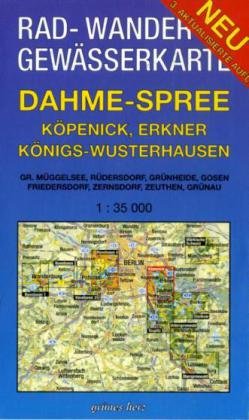 Rad-, Wander- und Gewässerkarte Dahme-Spree: Köpenick, Erkner, Königs Wusterhausen: Mit Großem Müggelsee, Rüdersdorf, Grünheide, Gosen, Friedersdorf, Zernsdorf, Zeuthen, Grünau. 1:35.000 Maps & Plans