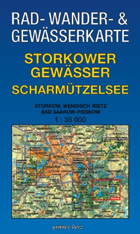 Rad-, Wander- und Gewässerkarte Storkower Gewässer, Scharmützelsee: Mit Storkow, Wendisch Rietz, Bad Saarow-Pieskow. Maßstab 1:35.000. Maps & Plans