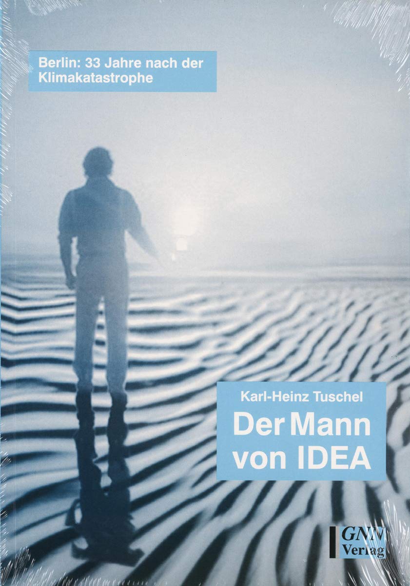 Der Mann von IDEA: Berlin 33 Jahre nach der Klimakatastrophe Books