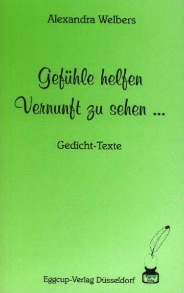 Gefühle helfen Vernunft zu sehen ... Gedicht-Texte Poetry