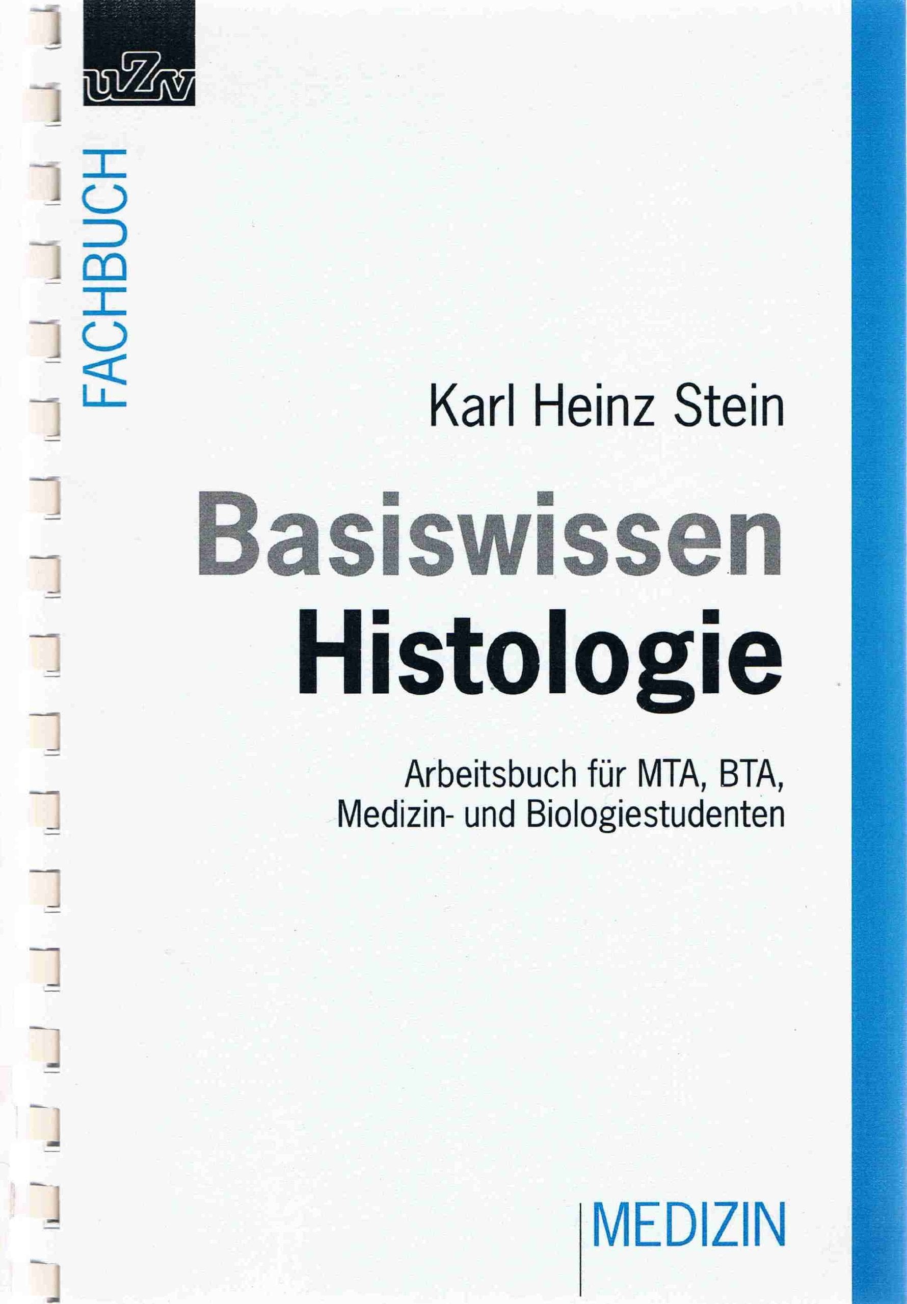 Basiswissen Histologie: Arbeitsbuch für MTA, BTA, Medizin- und Biologiestudenten Medicine