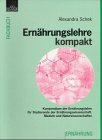 Ernährungslehre kompakt: Kompendium der Ernährungslehre für Studierende der Ernährungswissenschaft, Medizin und Naturwissenschaften (Livre en allemand) book