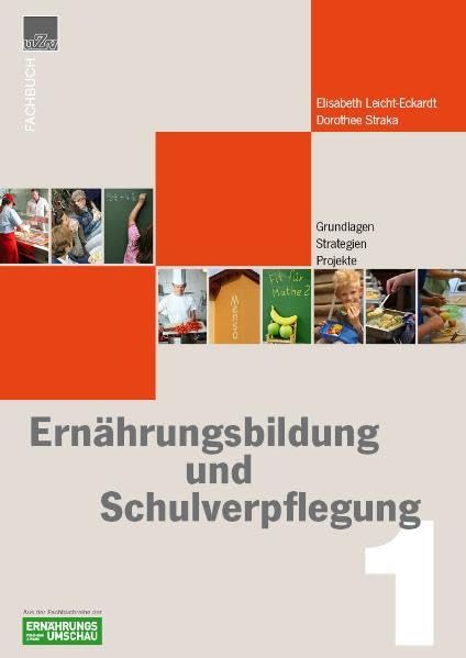 Ernährungbildung + Schulverpflegung: Band1: Grundlagen, Strategien, Projekte book