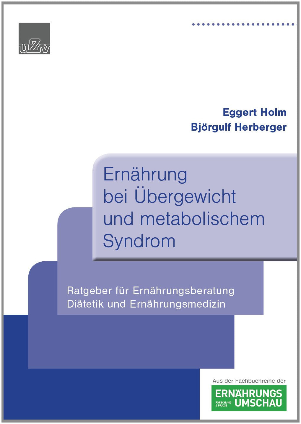 Ernährung bei Übergewicht und metabolischem Syndrom: Ratgeber für Ernährungsberatung und Ernährungsmedizin Medicine