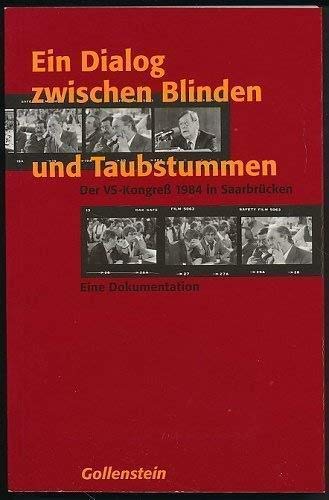 Ein Dialog zwischen Blinden und Taubstummen. Der VS-Kongress 1984 in Saarbrücken. Eine Dokumentation Professional & Reference Books