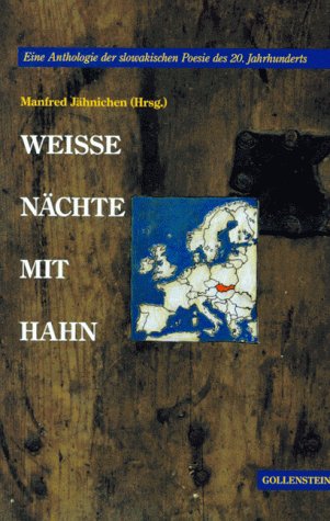 Weiße Nächte mit Hahn: Eine Anthologie der slowakischen Poesie des 20. Jahrhunderts Books