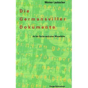 Die Germansviller Dokumente: Auf der Suche nach einer kleinen Winzerhütte Fiction