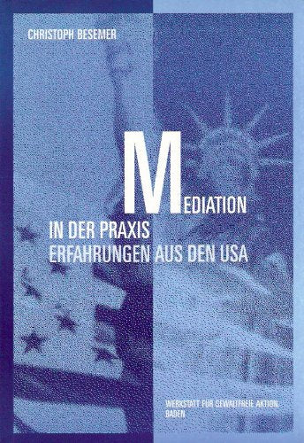 Mediation in der Praxis: Erfahrungen aus den USA Books