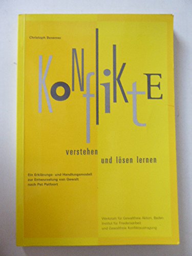 Konflikte verstehen und lösen lernen: Ein Erklärungs- und Handlungsmodell zur Entwurzelung von Gewalt nach Pat Patfoort Books
