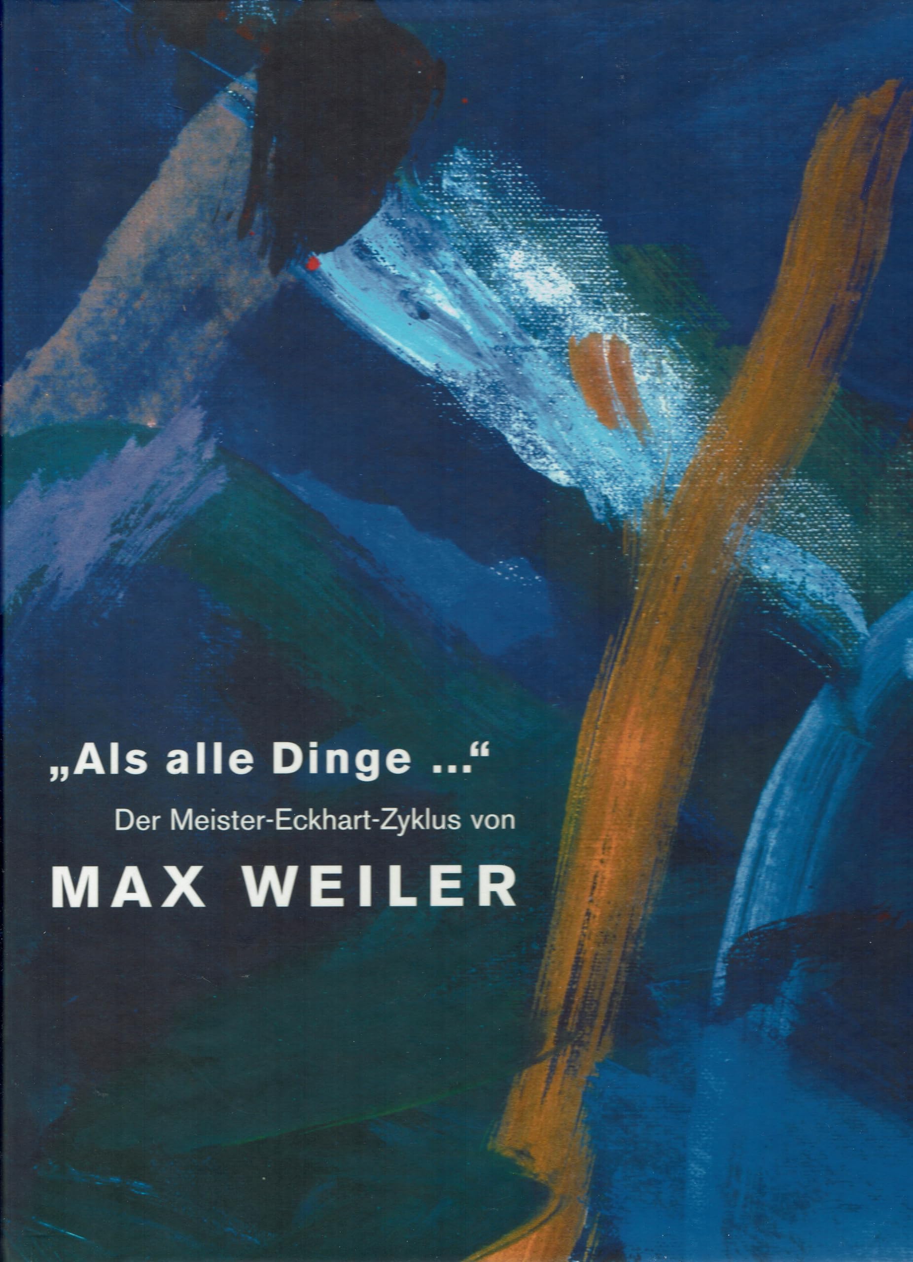 Als alle Dinge...: Der Meister-Eckhart-Zyklus von Max Weiler Film, Art & Culture