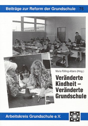 Veränderte Kindheit - Veränderte Grundschule Education & Training