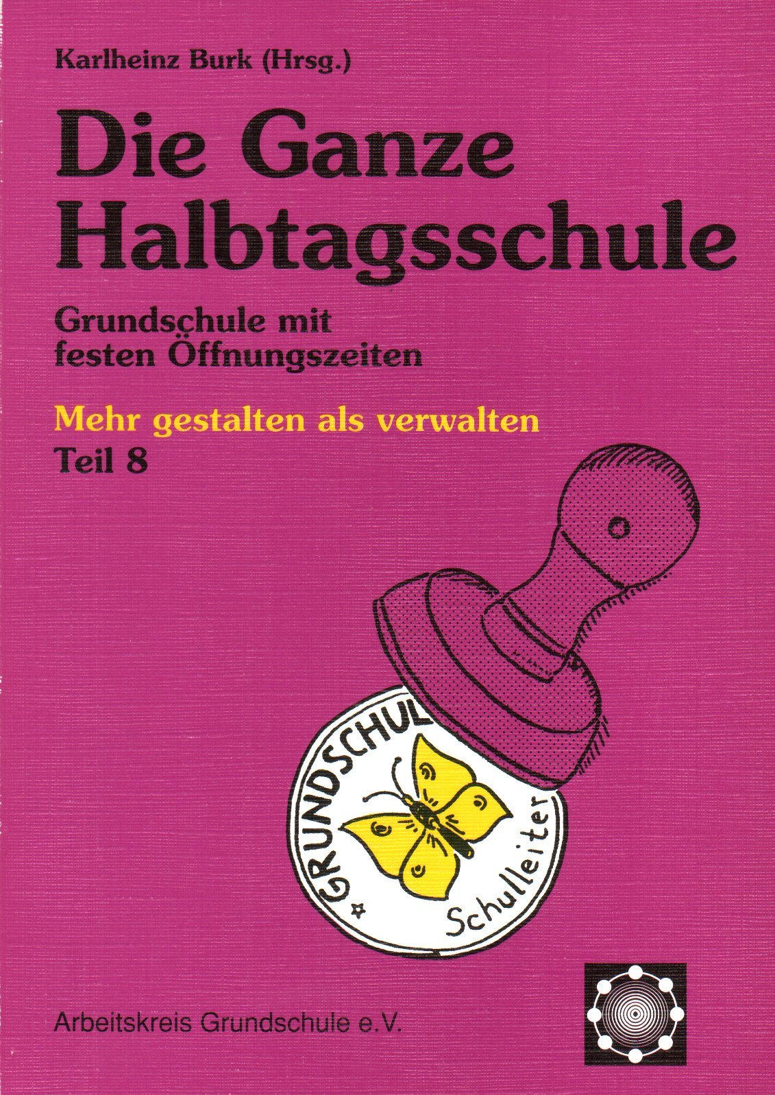 Die ganze Halbtagsschule: Grundschule mit festen Öffnungszeiten Books