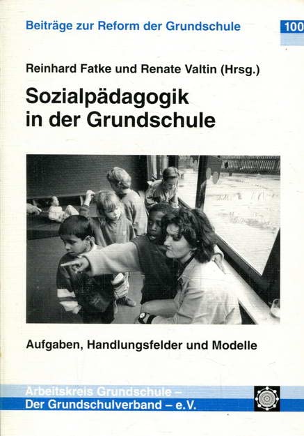 Sozialpädagogik in der Grundschule: Aufgaben, Handlungsfelder und Modelle Books