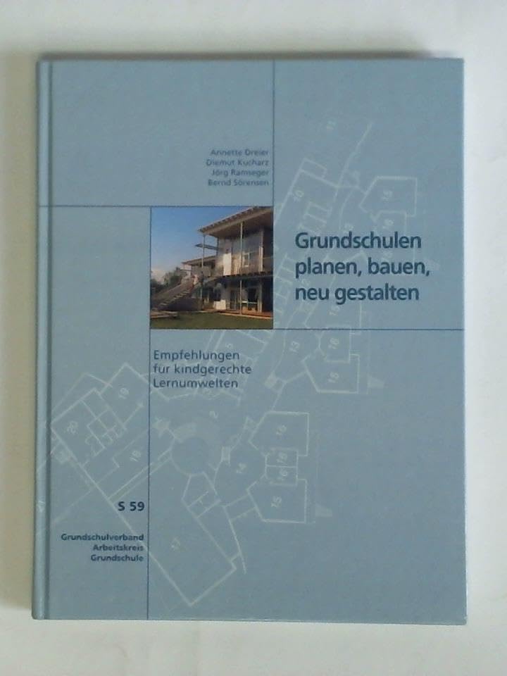 Grundschulen planen, bauen, neu gestalten: Empfehlungen für kindgerechte Lernumwelten (Beiträge zur Reform der Grundschule. Sonderreihe) Architecture