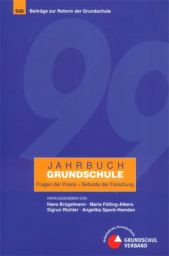 Jahrbuch Grundschule 1999. Fragen der Praxis - Befunde der Forschung book