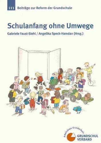 Schulanfang ohne Umwege (Beiträge zur Reform der Grundschule. Sonderreihe) Books