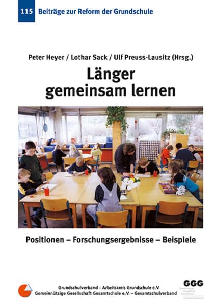 Länger gemeinsam lernen. Positionen, Forschungsergebnisse, Beispiele Books