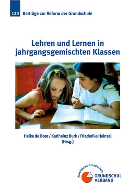 Lehren und Lernen in jahrgangsgemischten Klassen (Beiträge zur Reform der Grundschule) Education & Training