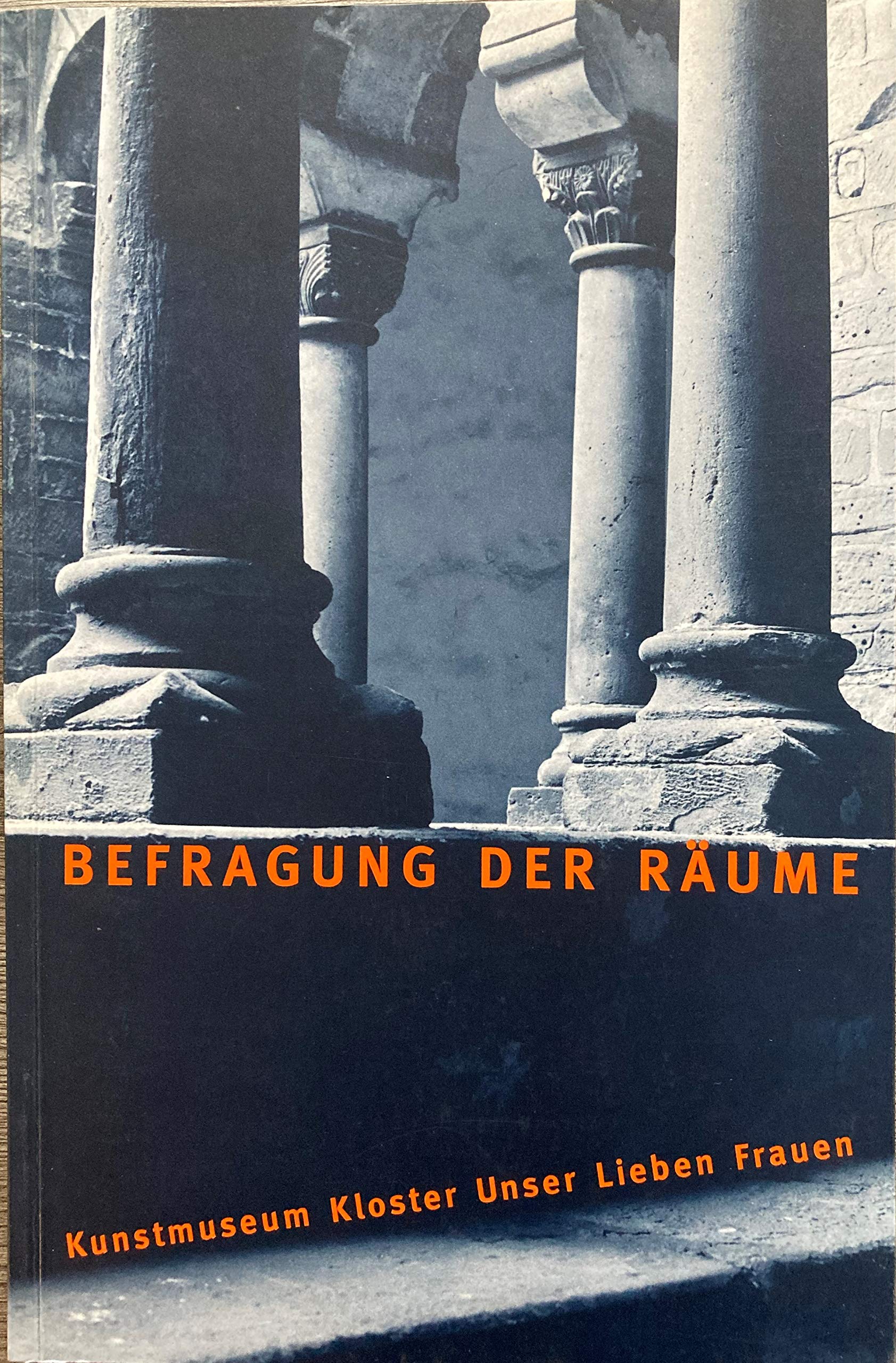 Befragung der Räume: 29. Juni - 14. September 1997 Film, Art & Culture