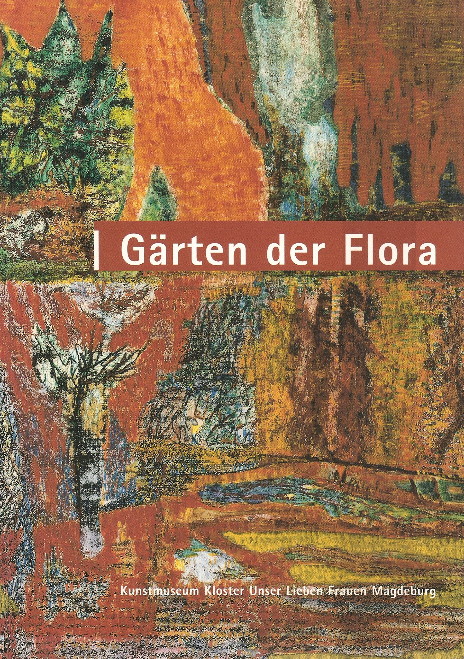 Gärten der Flora: Kunstausstellung anlässlich der Bundesgartenschau Magdeburg 1999 Media & Communication