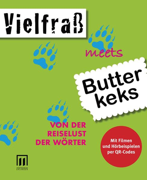 Vielfraß meets Butterkeks: Von der Reiselust der Wörter (Veröffentlichungen des Stadtmuseums Erlangen) Natural Sciences