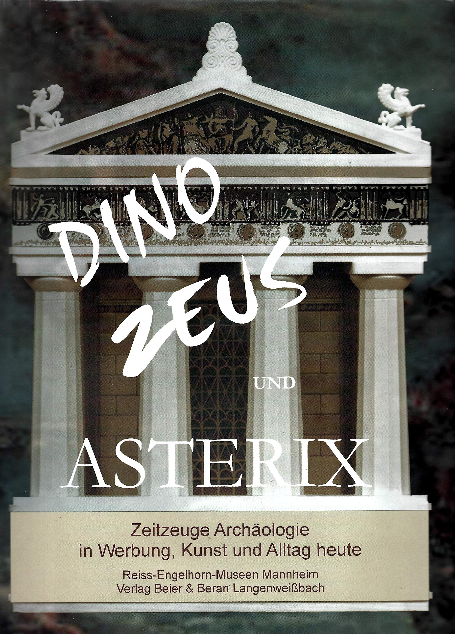 Dino, Zeus und Asterix: Zeitzeuge Archäologie in Werbung Kunst und Alltag heute (Beiträge zur Ur- und Frühgeschichte Mitteleuropas) Manga