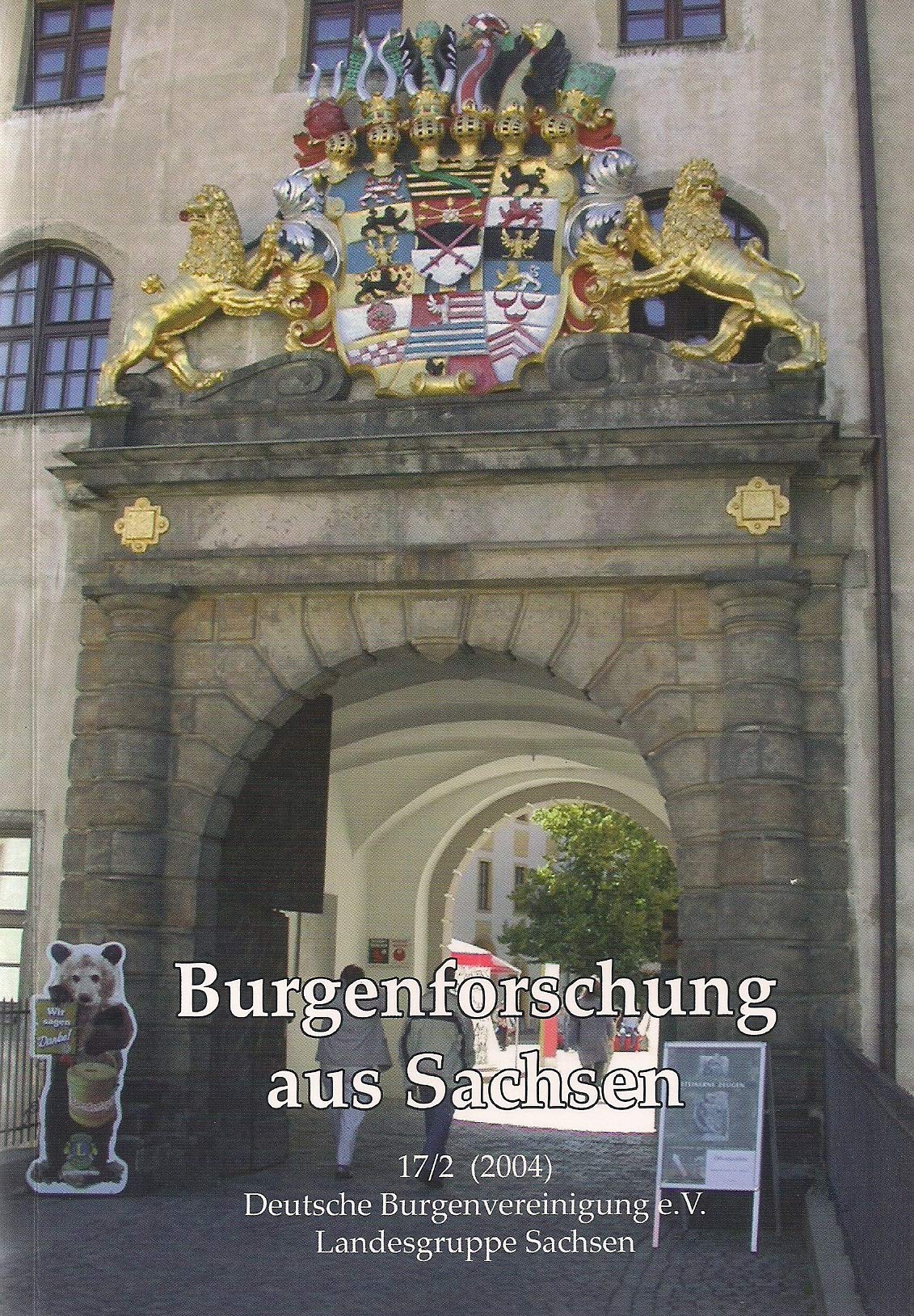 Burgenforschung aus Sachsen / Burgenforschung aus Sachsen 17/2 (2004): Beiträge zur Burgenforschung im Freistaat Sachsen und angrenzender Gebiete Politics & History