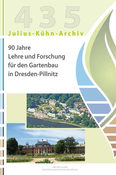 90 Jahre Lehre und Forschung für den Gartenbau in Dresden-Pillnitz (Julius-Kühn-Archiv) Natural Sciences