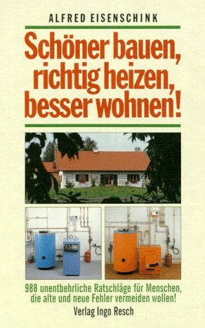Schöner bauen, richtig heizen, besser wohnen! Business, Finance & Career