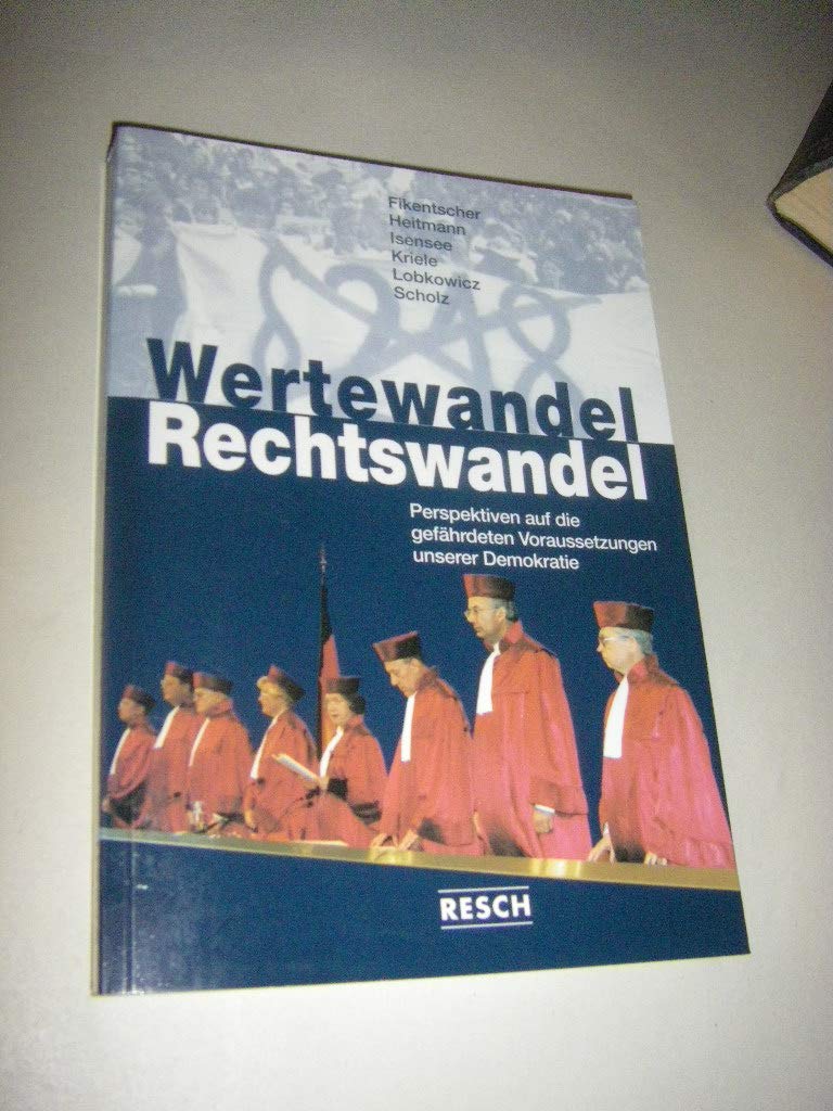 Wertewandel - Rechtswandel: Perspektiven auf die gefährdeten Voraussetzungen unserer Demokratie Law