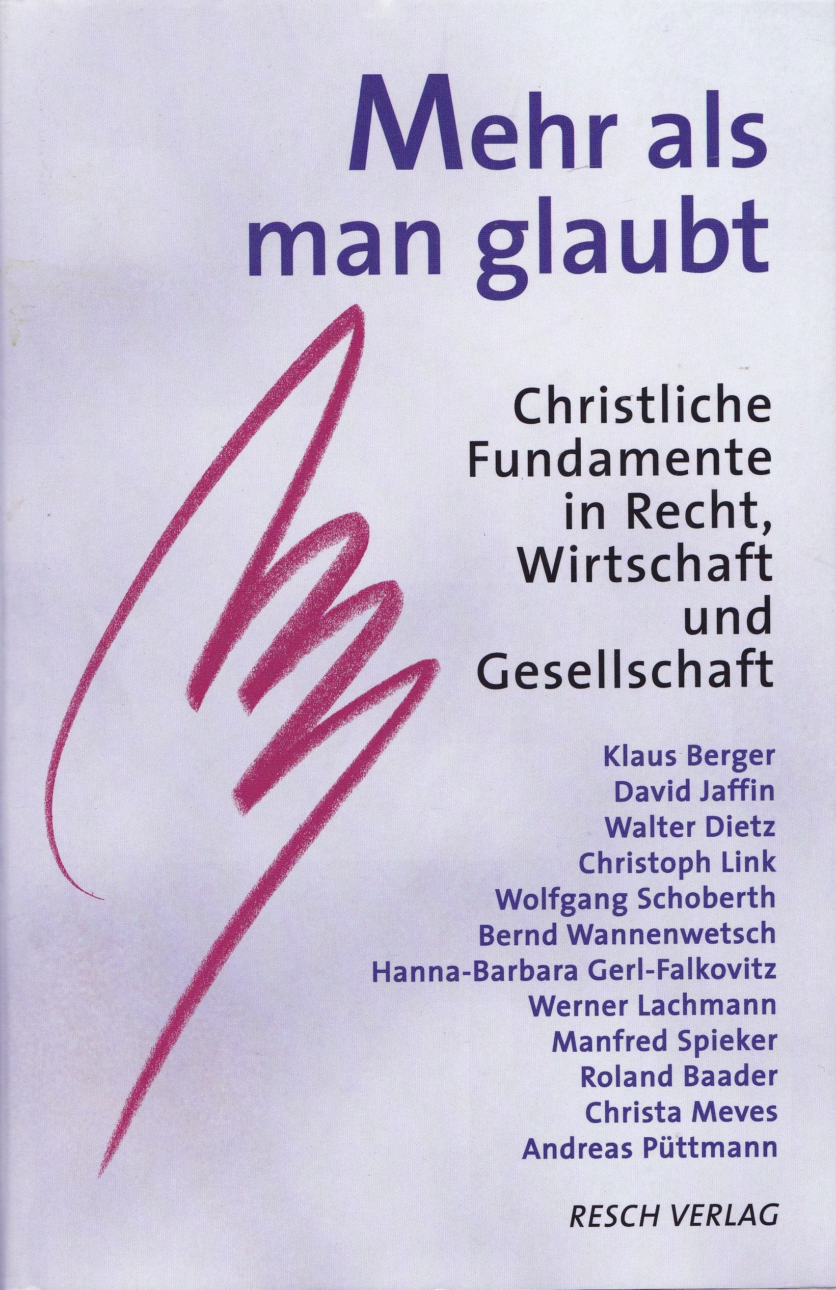 Mehr als man glaubt: Christliche Fundamente in Recht, Wirtschaft und Gesellschaft Religion & Esotericism