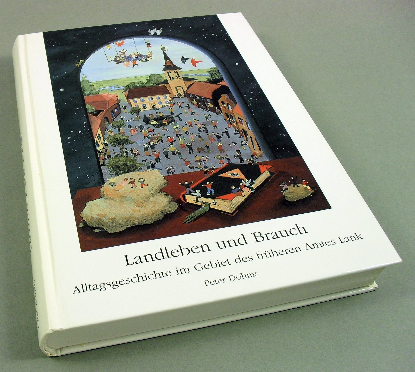 Landleben und Brauch: Alltagsgeschichten im Gebiet des früheren Amtes Lank (Im Rheinbogen / Schriftenreihe des Heimatkreises Lank e.V.) General education