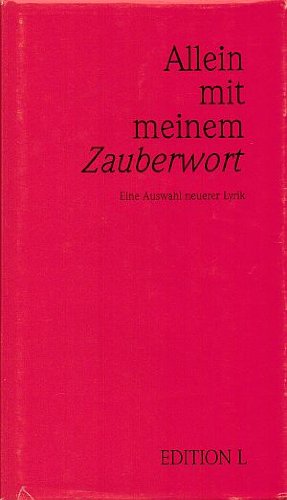 Allein mit meinem Zauberwort: Eine Auswahl neuerer Lyrik Books