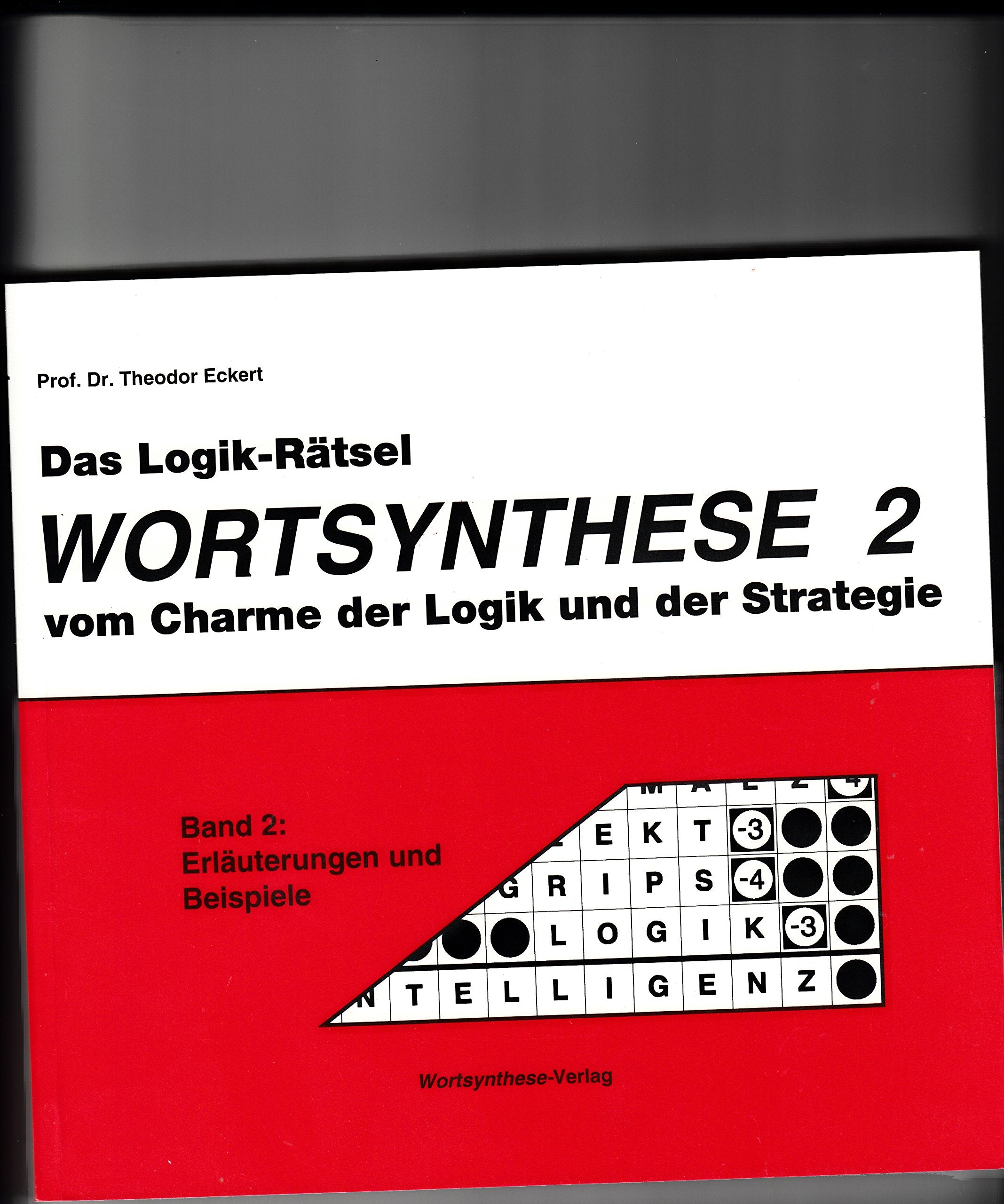 Wortsynthese, in 2 Bdn., Bd.2, Das Logikrätsel, vom Charme der Logik und der Strategie Books