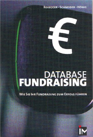 Database Fundraising. Wie Sie Ihr Fundraising zum Erfolg führen. Books