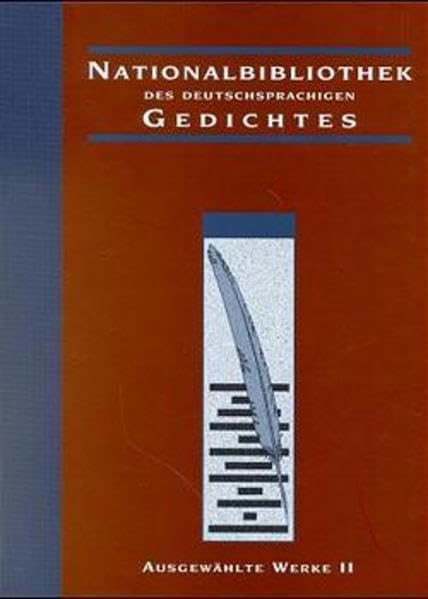 Nationalbibliothek des deutschsprachigen Gedichtes. Ausgewählte Werke: Nationalbibliothek des deutschsprachigen Gedichtes, Bd.2, Ausgewählte Werke Poetry