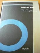 Gegen den Strich: Arbeiten mit Photographie aus der Sammlung Heinrich Miess Film, Art & Culture