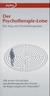 Der Psychotherapie-Lotse: Der Weg zum Psychotherapeuten: Der Weg zum Psychotherapeuten. Mit einem Verzeichnis psychotherapeutischer Praxen im Regierungsbezirk Düsseldorf Psychology