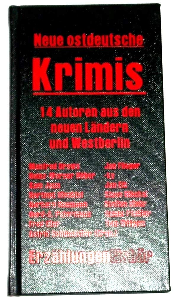 Neue ostdeutsche Krimis: 14 Erzähler aus den Neuen Ländern und Westberlin. Kriminalerzählungen Books