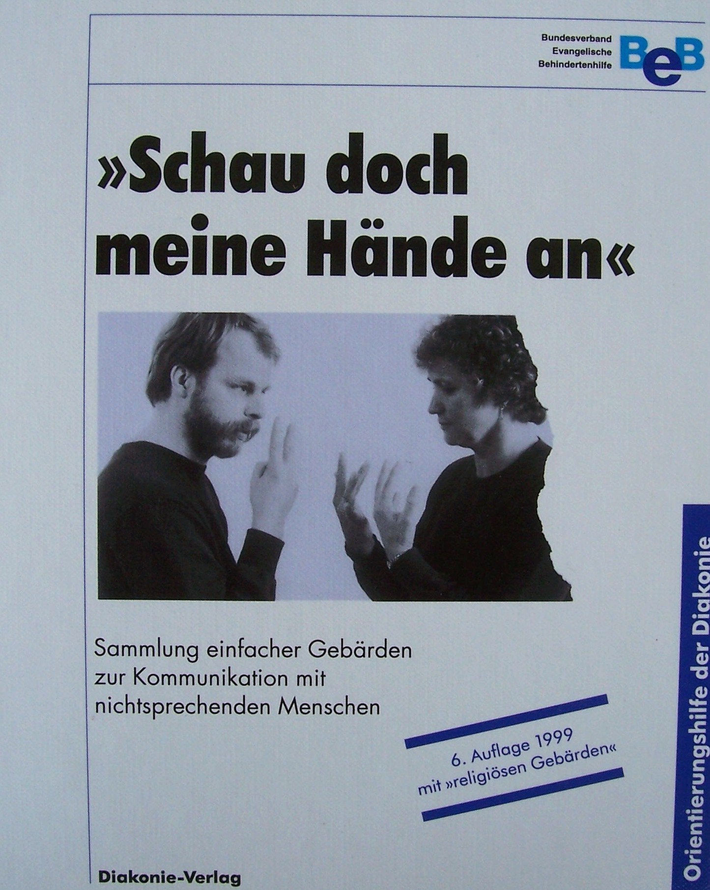 Schau doch meine Hände an: Sammlung einfacher Gebärden zur Kommunikation mit nichtsprechenden Menschen (Orientierungshilfe der Diakonie) Medicine