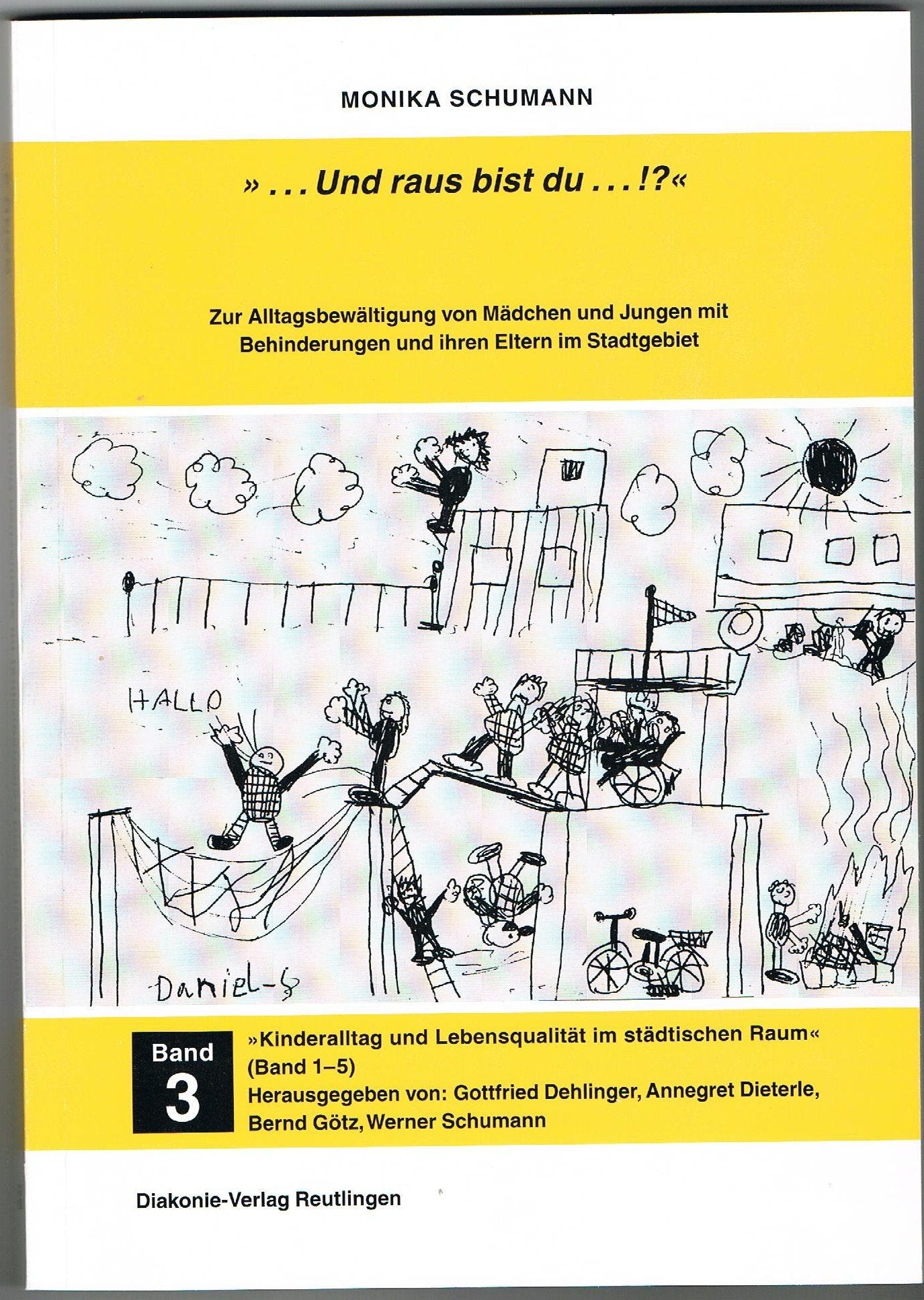 ... Und raus bis du...!?: Zur Alltagsbewältigung von Mädchen und Jungen mit Behinderungen und ihren Eltern im Stadtgebiet ("Reutlinger Reihe" - Kinderalltag und Lebensqualität im städtischen Raum) Parents & Children