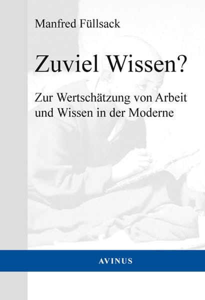 Zuviel Wissen?: Zur Wertschätzung von Arbeit und Wissen in der Moderne Law
