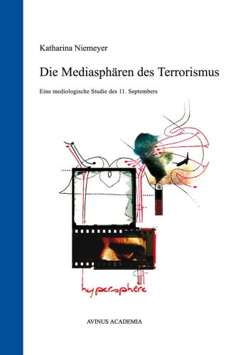 Die Mediasphären des Terrorismus. Eine mediologische Betrachtung des 11. September (AVINUS ACADEMIA) Law