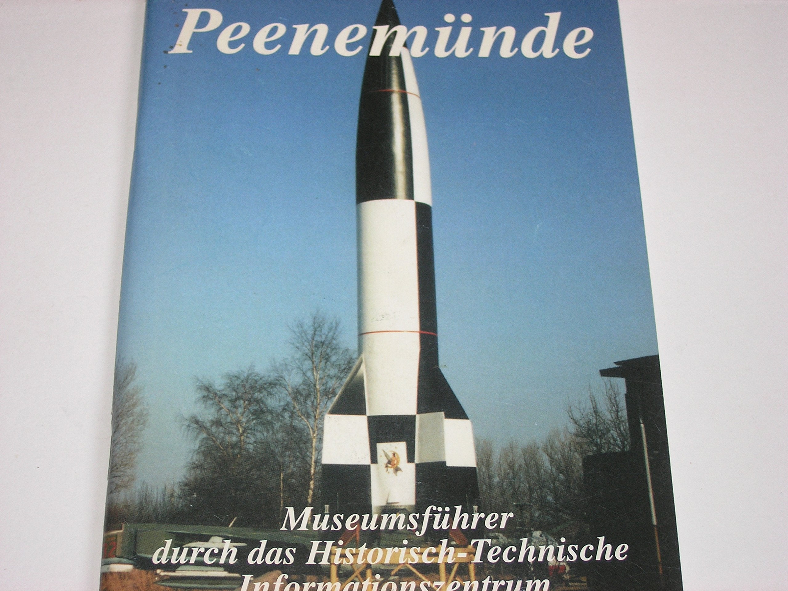 Peenemünde. Museumsführer durch das Historisch-Technische Informationszentrum und Umgebung Books
