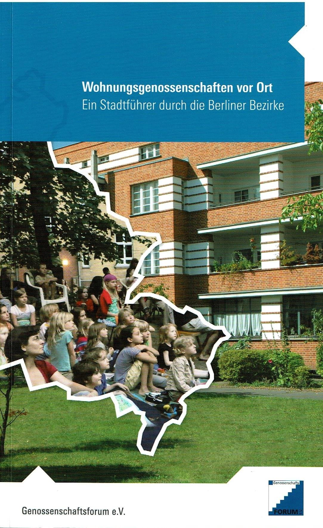 Wohnungsgenossenschaften vor Ort: Ein Stadtführer durch die Berliner Bezirke Leisure, Home & Garden