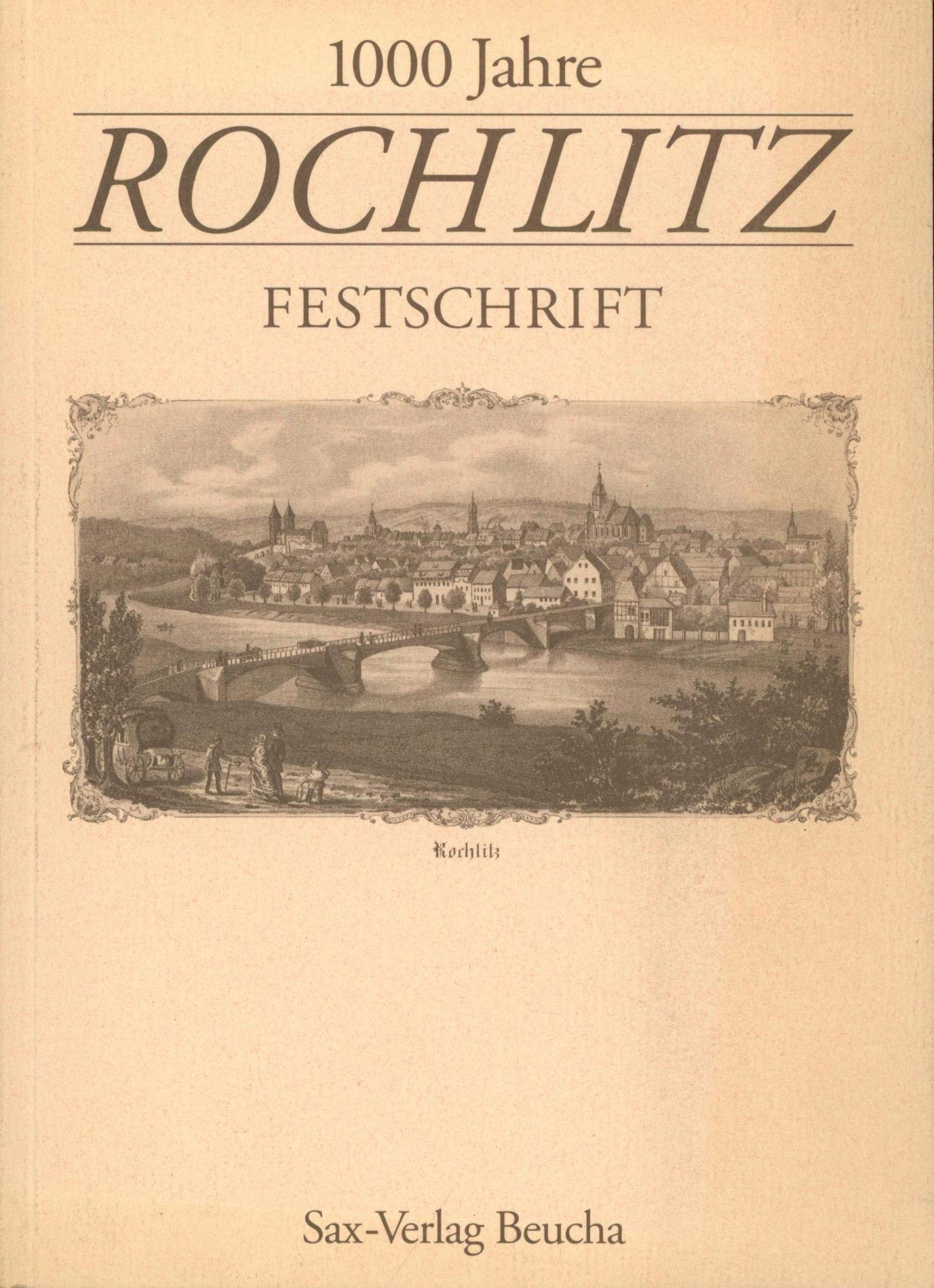 1000 Jahre Rochlitz: Festschrift Leisure, Home & Garden
