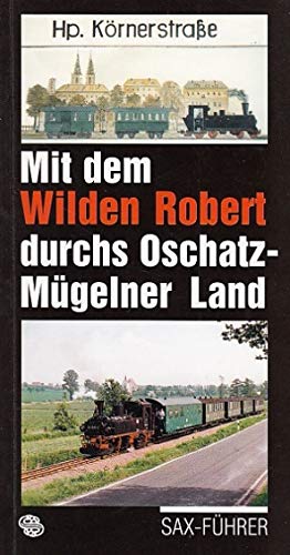 Mit dem Wilden Robert durchs Oschatz-Mügelner Land - Pleul, Matthias book
