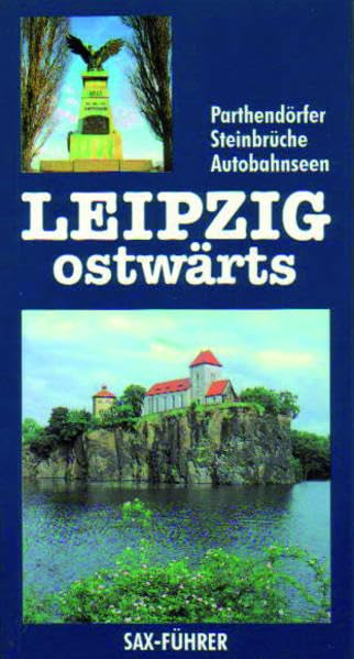 Leipzig ostwärts: Parthendörfer - Steinbrüche - Autobahnseen. Wandern um Machern/Püchau, Beucha/Brandis und Naunhof/Parthenstein Leisure, Home & Garden