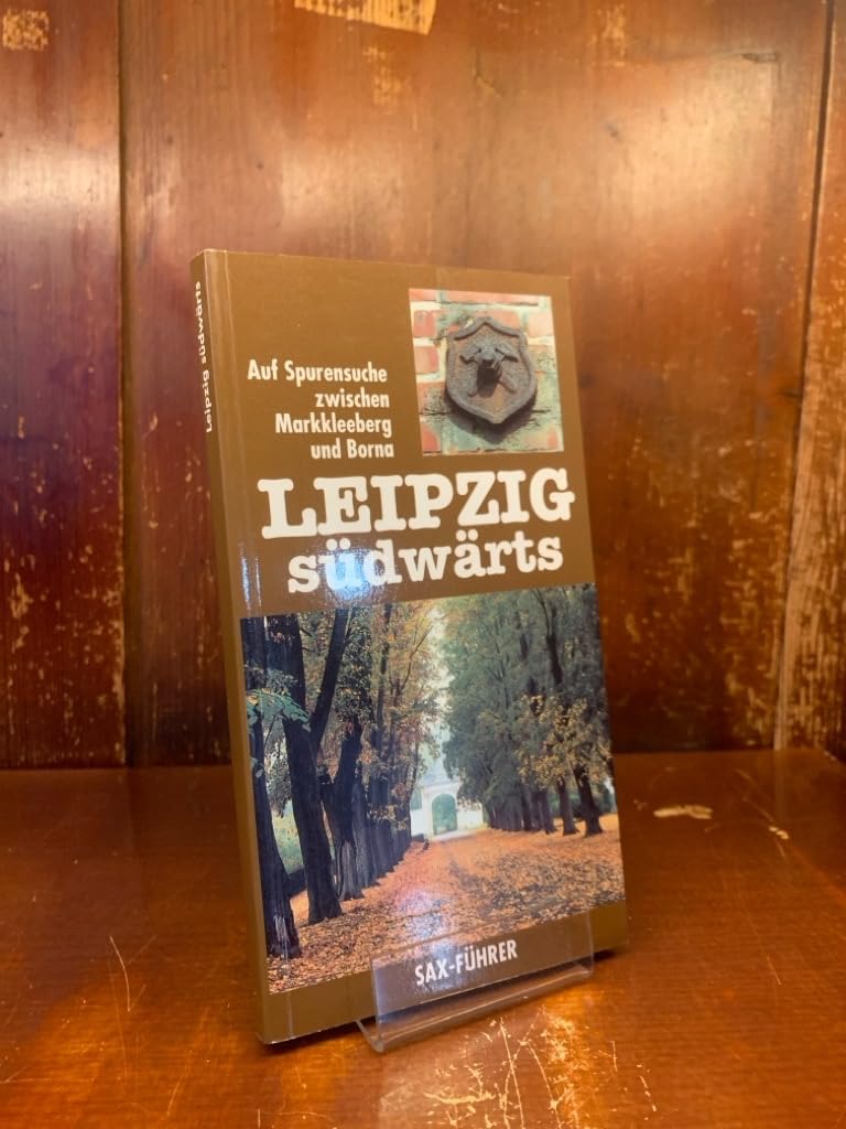 Leipzig südwärts: Auf Spurensuche zwischen Markkleeberg und Borna Leisure, Home & Garden